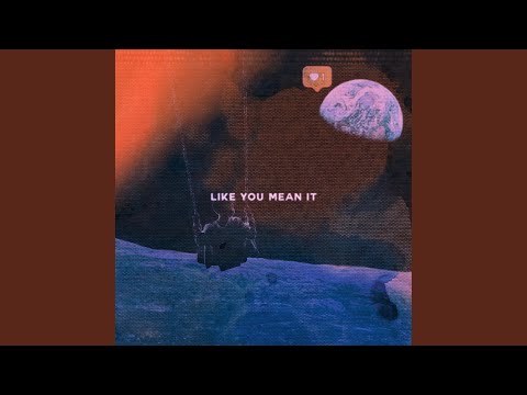 Like You Mean It (feat. Andy Cortes, James Ahwai & Daniel Bingham)