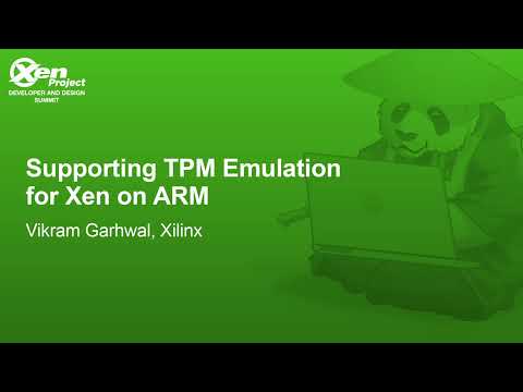 Supporting TPM Emulation for Xen on ARM - Vikram Garhwal, Xilinx