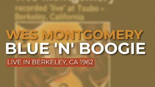 Wes Montgomery - Blue &#39;N&#39; Boogie (Live in Berkeley, CA 1962) (Official Audio)