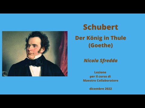 Schubert Goethe, Der König in Thule. Lezione di Nicola Sfredda per il corso di Maestro Collaboratore