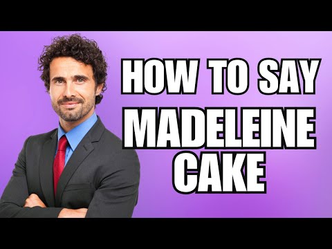 How To Pronounce Madeleine Cake (Correctly)