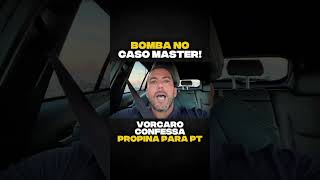 VORCARO ADMITE TER PAGO PROPINA À ESQUERDA
