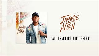 Jimmie Allen - All Tractors Ain’t Green (Official Audio)