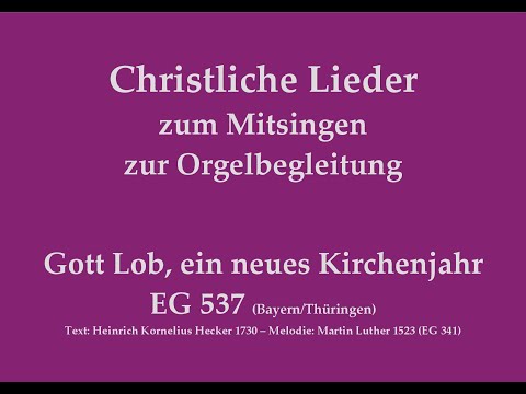 Gott Lob, ein neues Kirchenjahr EG 537 (Bay./Thü.) Christliches Lied zum Mitsingen mit Orgelbegl.