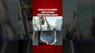 Silivri Açıklarındaki Kazada Batan Geminin Deniz Altındaki Görüntüleri