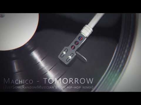 Machico - TOMORROW (JustSomeRandomMusician's Lofi Hip-Hop Remix)