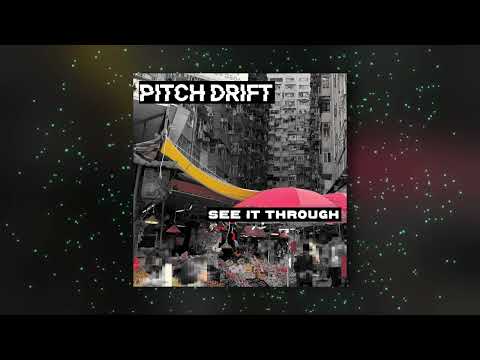 Pitch Drift - See It Through