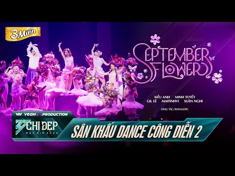 SEPTEMBER FLOWER - KIỀU ANH, MINH TUYẾT,GIL LÊ,MAITINHVI,XUÂN NGHI |Công Diễn 2-CHỊ ĐẸP ĐẠP GIÓ 2024