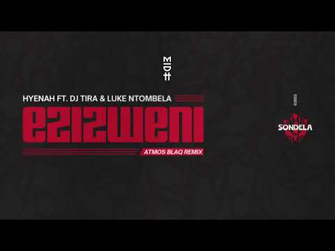 Hyenah feat. DJ Tira & Luke Ntombela - Ezizweni (Atmos Blaq Remix)