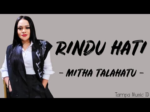 Mitha Talahatu - Rindu Hati (Lirik Lagu) ~ Rindu hati ini seng akan pernah mau habis nyonge