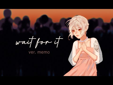 【memo】 Wait For It - Hamilton (female cover)
