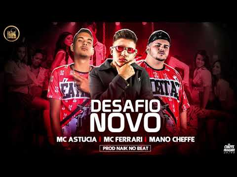 Mano Cheffe, Mc Astúcia Feat Mc Ferrari - Desafio Novo