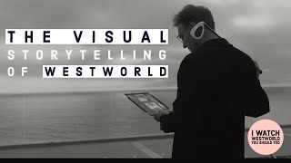 The Visual Storytelling of Westworld