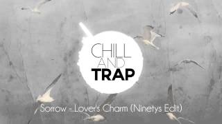 Sorrow - Lovers Charm (Ninetys Edit)