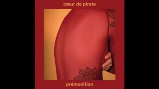 Cœur de Pirate - Prémonition (Rmx)