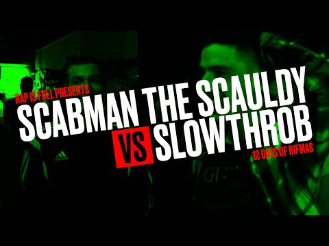 Scabman The Scauldy vs Slowthrob