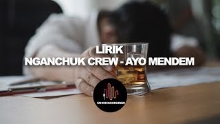 Download lagu (LIRIK) Nganchuk Crew - Ayo Mendem mp3 Download lagu (LIRIK) Nganchuk Crew - Ayo Mendem mp3