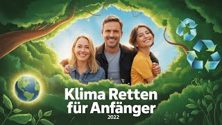 Klima retten für Anfänger I Deutscher Film 2022 I Tanja Wedhorn, Götz 