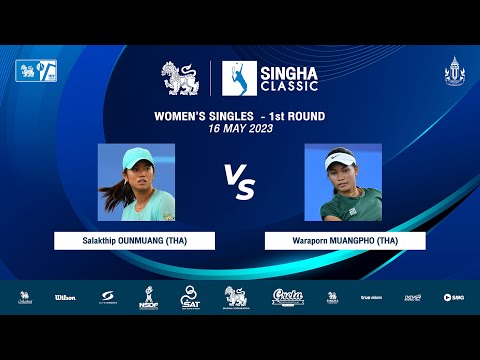 Salakthip OUNMUANG Vs Waraporn MUANGPHO | SINGHA CLASSIC 2023 (WS - 1st Round)