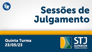 Quinta Turma - STJ - 23/05/2023