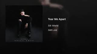 Sik World - Tear Me Apart