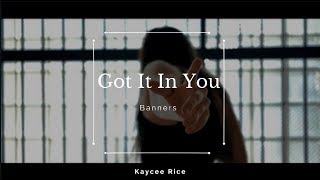 Got It In You - Banners | Kaycee Rice Choreography