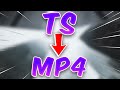 How To Convert TS To MP4 WITHIN SECONDS