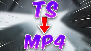 How To Convert TS To MP4 WITHIN SECONDS