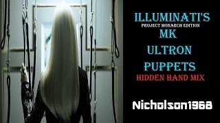 Illuminati's Monarch MK ULTRON Puppets:Hidden Hand Mix