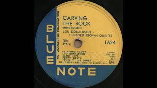 CARVING THE ROCK / LOU DONALDSON-CLIFFORD BROWN QUINTET [BLUE NOTE 1624]