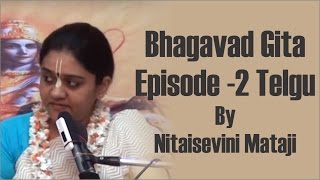 Bhagavad Gita Episode 2 Telgu on 20th Dec 2015 by Nitaisevini Mataji