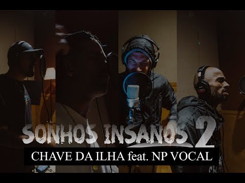 CHAVE DA ILHA  Feat. NP Vocal  - SONHOS INSANOS ||
