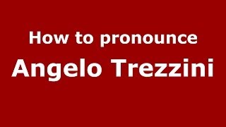 How to pronounce Angelo Trezzini