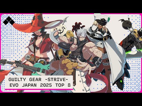 Evo Japan 2025: Guilty Gear -Strive- Top 8