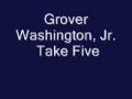 Grover Washington, Jr. - Take Five