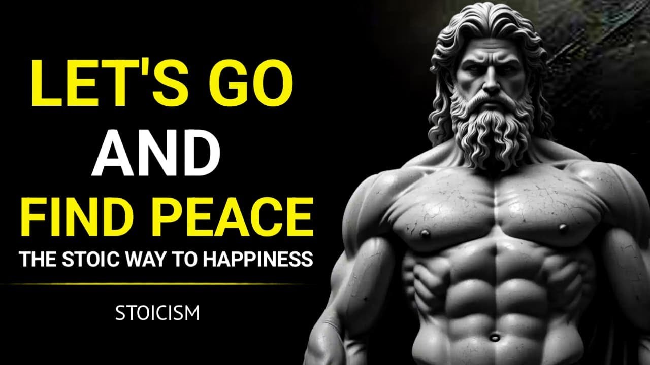 Let Go and Find Peace: The Stoic Way To Happiness | Stoicism