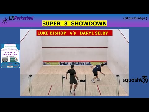 2025 Super-8: Daryl Selby v's Luke Bishop (Squash57)