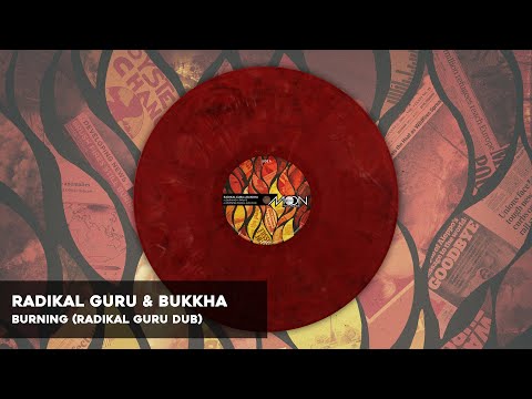 Radikal Guru & Bukkha - Burning (Radikal Guru Dub)