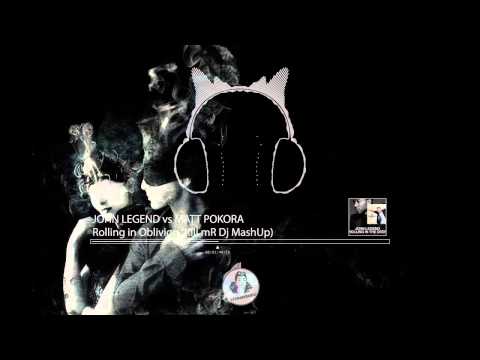 John Legend vs Matt Pokora - Rolling in Oblivion (Kill mR Dj MashUp)