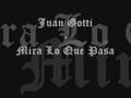 Juan Gotti - Mira Lo Que Pasa