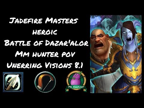 Jadefire Masters | Heroic Battle of Dazar'alor | MM Hunter POV | Unerring Visions 8.1