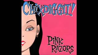 Chixdiggit - Pink Razors (Full Album - 2005)