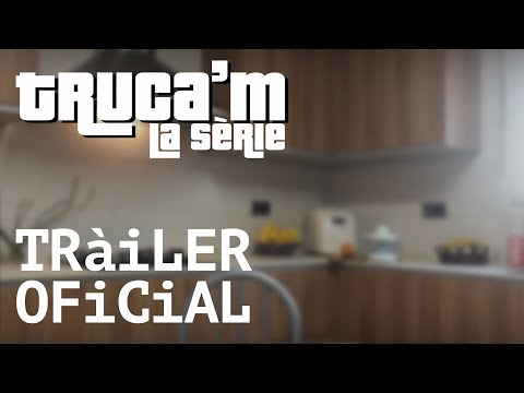 TRUCA’M 👉🏻 Trailer TRUCA'M La Sèrie