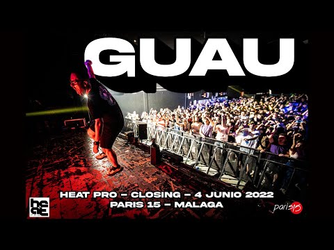 Guau @ Heat Pro - Closing | Paris 15 - Malaga
