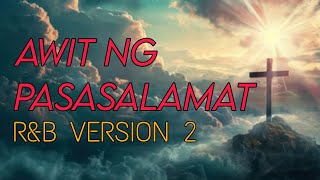 AWIT NG PASASALAMAT [R&amp;B VIBE VERSION 2]
