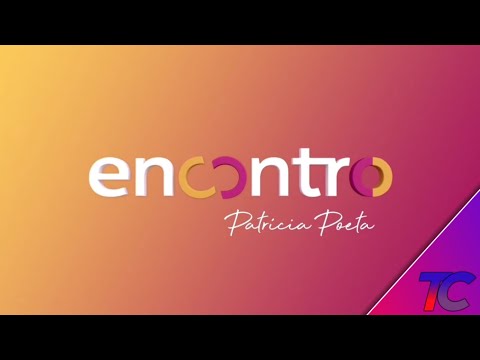 #Globo | Vinheta do "Encontro com Patrícia Poeta" (2022)