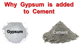 Why Gypsum is added to Cement
