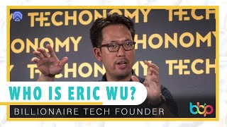 WHO IS ERIC WU - TECH FOUNDER & BILLIONAIRE