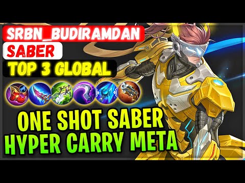 One Shot Saber, Hyper Carry Meta [ Top 3 Global Saber ] SRBN_BudiRamdan - Mobile Legends Build
