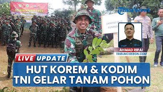 Peringati HUT, TNI Korem Gunung Jati dan Kodim Kuningan Kompak Tanam Pohon di Ciremai